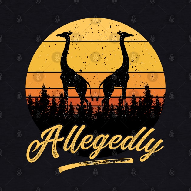 Allegedly Giraffe Funny Retro Sunset Distressed Design by BadDesignCo